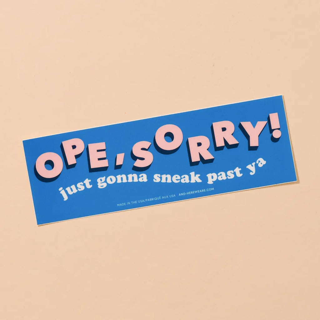 Ope, Sorry Vinyl Bumper Sticker