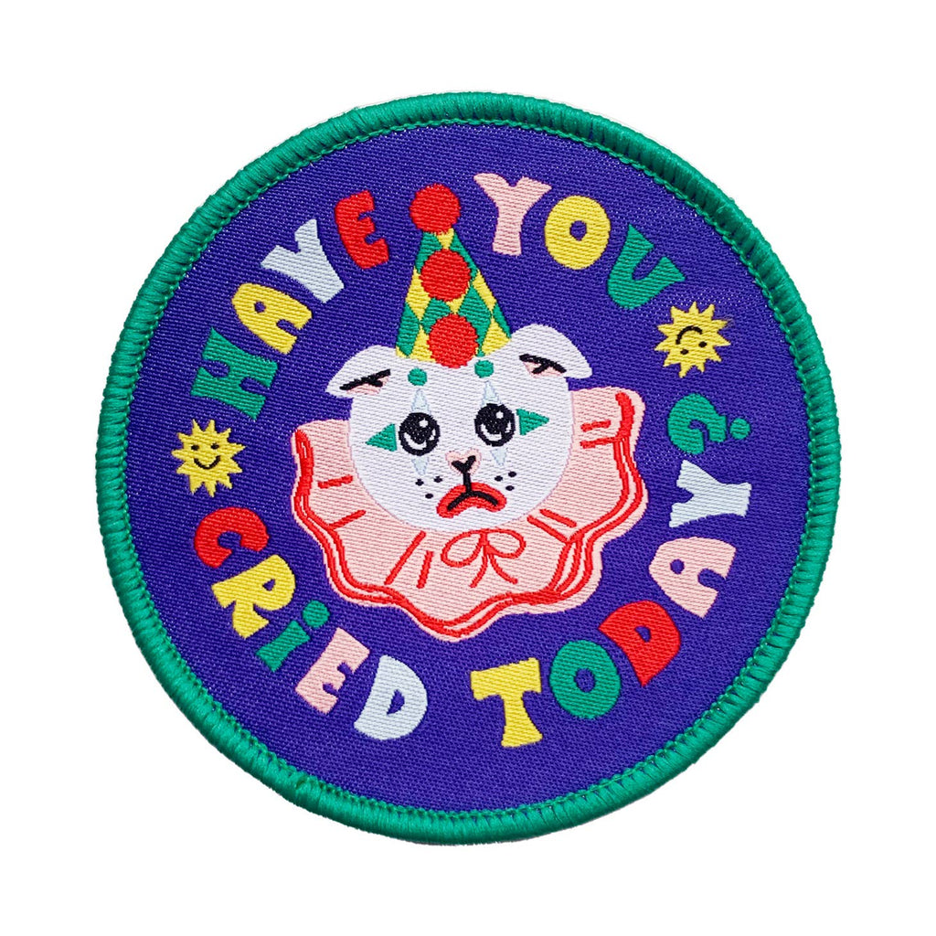 Have You Cried Today? Iron-On Patch
