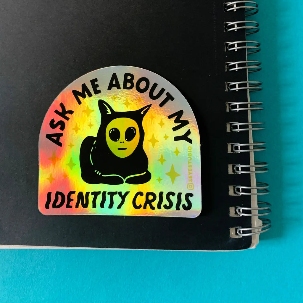 Ask Me About My Identity Crisis Holographic Vinyl Sticker
