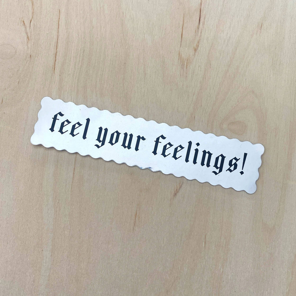 Feel Your Feelings! Sticker | Humboldt House