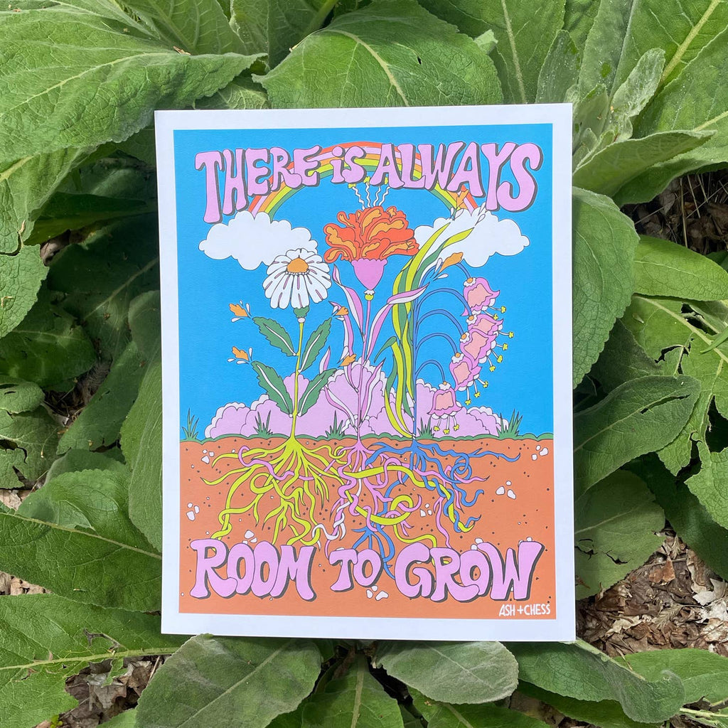 There Is Always Room To Grow Art Print