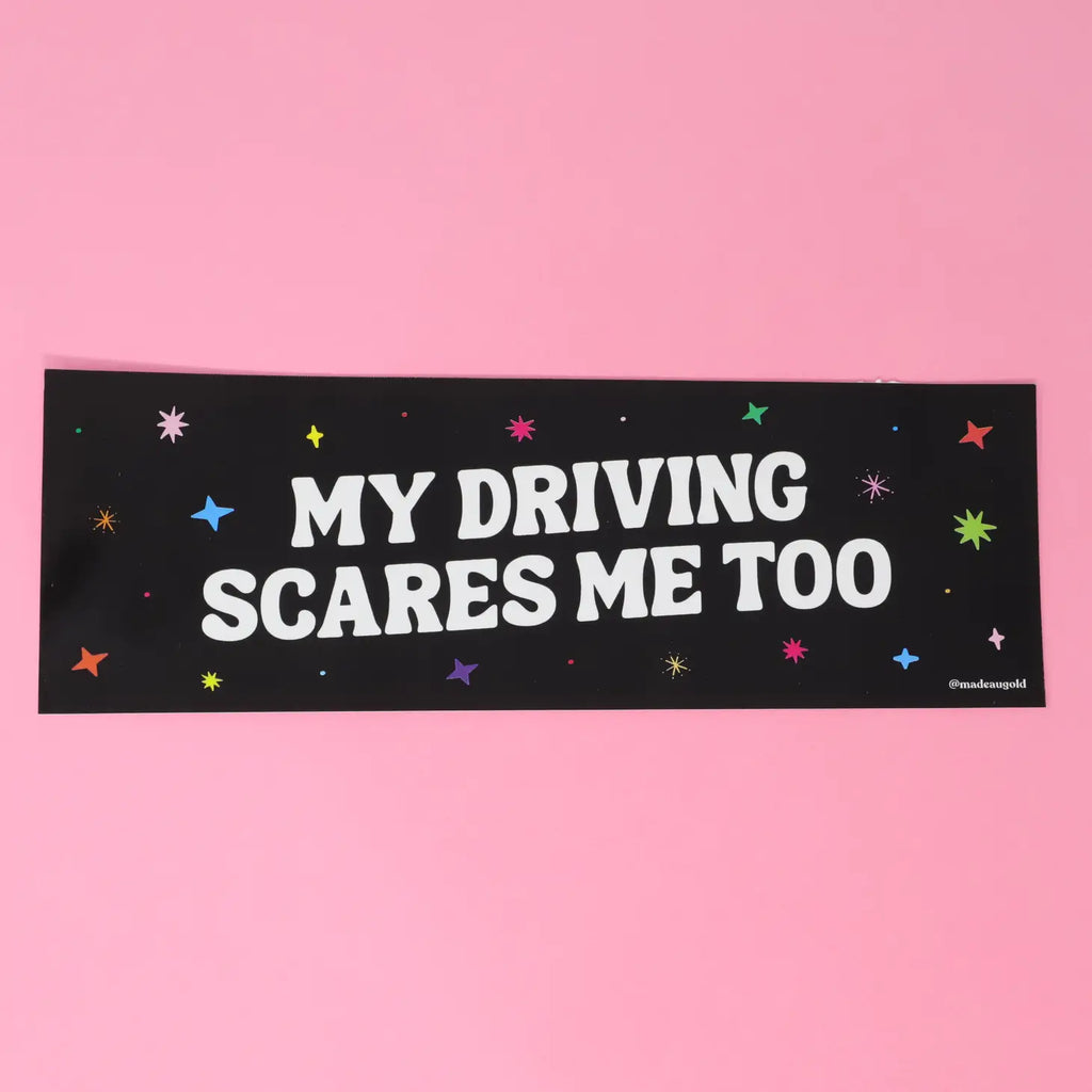 My Driving Scares Me Bumper Sticker