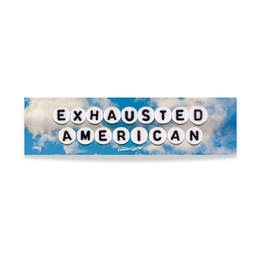 Exhausted American Bumper Sticker | Humboldt House