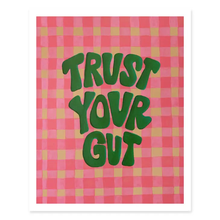 Trust Your Gut Print