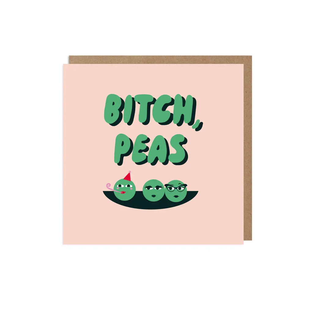 Bitch, Peas Birthday Card