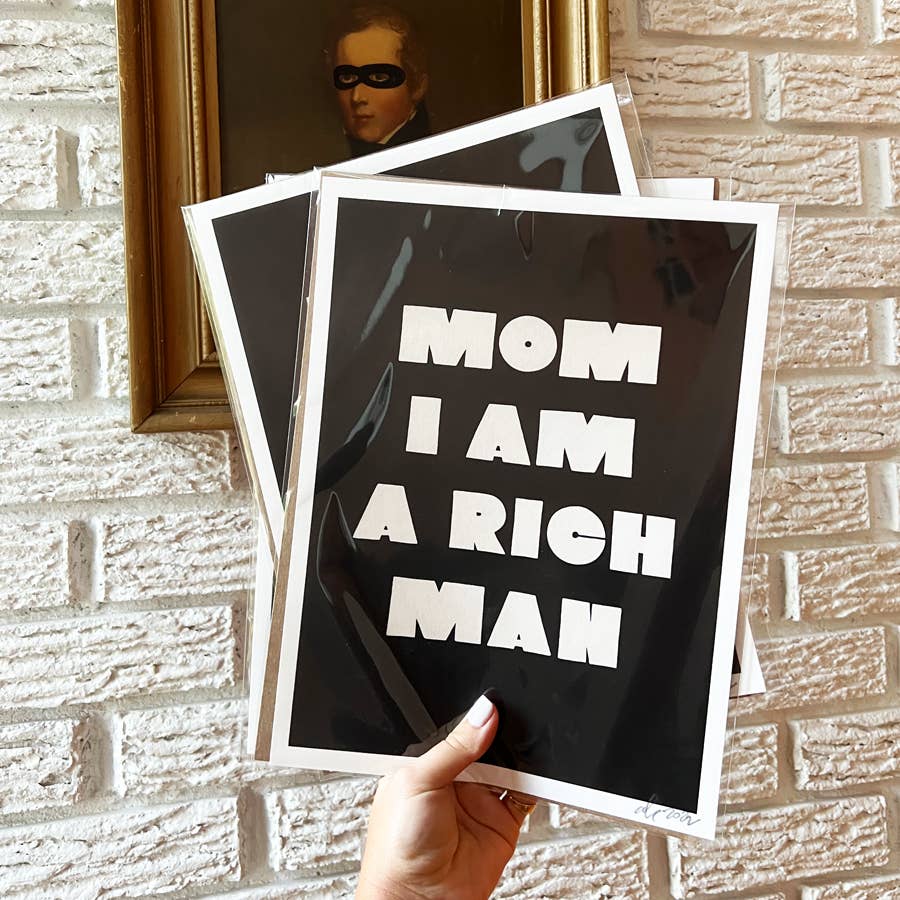 Mom I Am A Rich Man Print