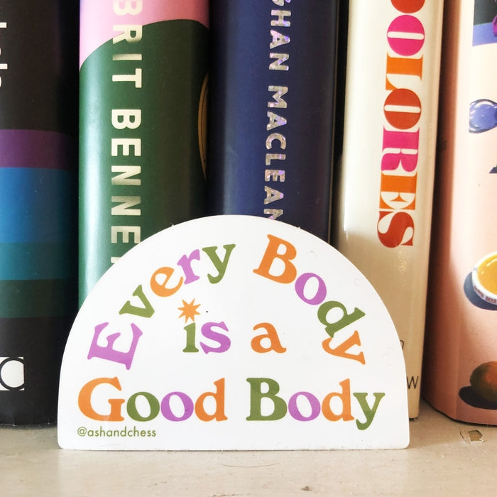 Every Body Is A Good Body Sticker